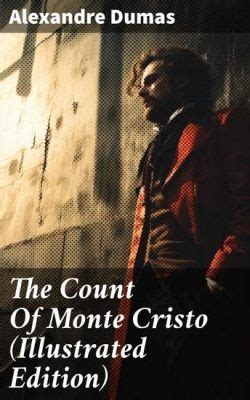 The Count of Monte Cristo, un récit captivant d'amour, de vengeance et de justice divine dans la France du XIXe siècle!